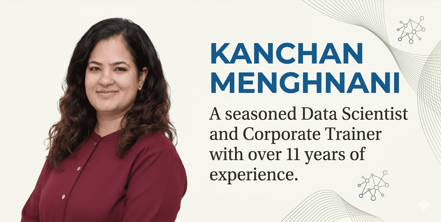 Kanchan Menghnani | Data Scientist & Corporate Trainer India